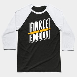 Finkle is Einhorn Baseball T-Shirt